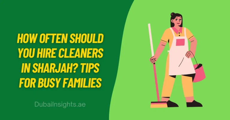 How Often Should You Hire Cleaners in Sharjah