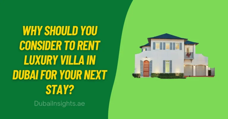 Why Should You Consider to Rent Luxury Villa in Dubai for Your Next Stay