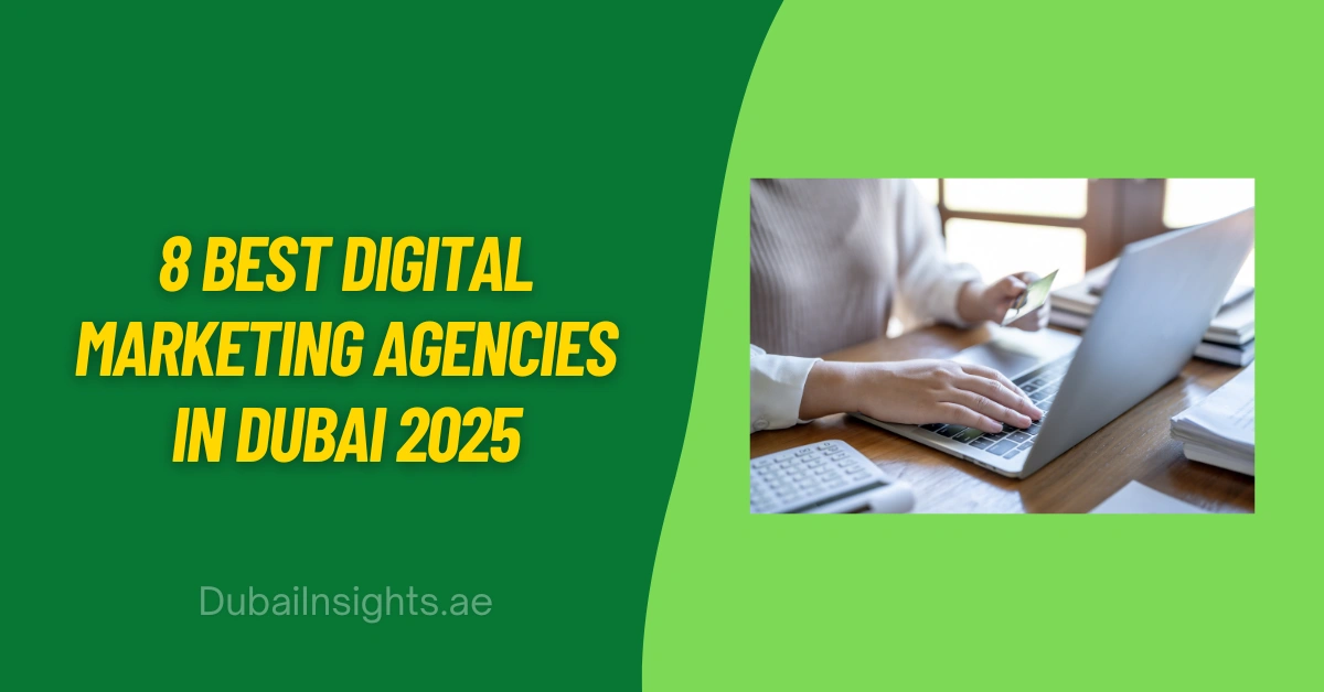 8 Best Digital Marketing Agencies in Dubai 2025