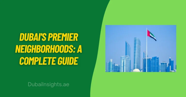 Dubai's Premier Neighborhoods A Complete Guide