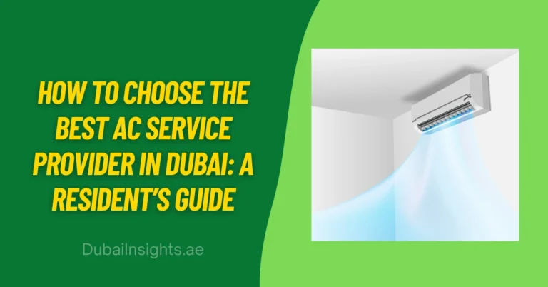 How to Choose the Best AC Service Provider in Dubai A Resident’s Guide