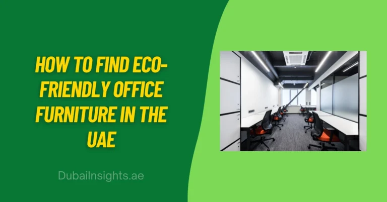 How to Find Eco-Friendly Office Furniture in the UAE