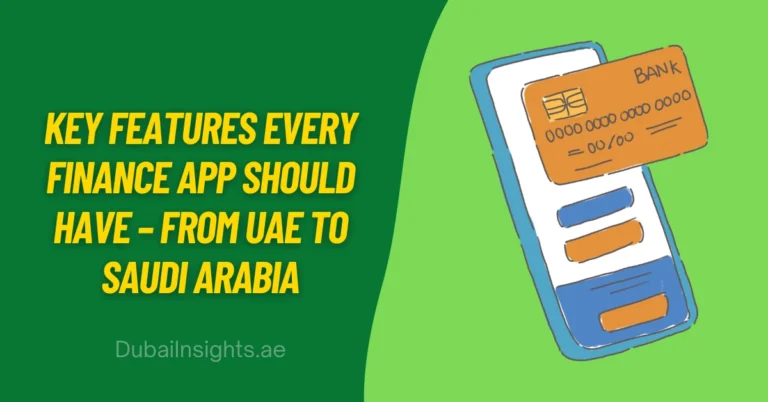 Key Features Every Finance App Should Have – From UAE to Saudi Arabia