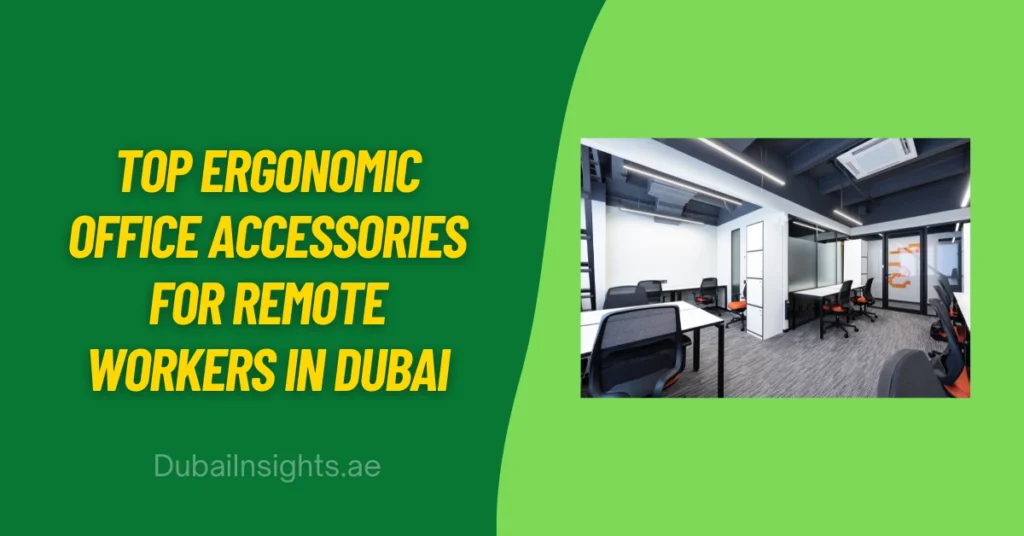 Top Ergonomic Office Accessories for Remote Workers in Dubai