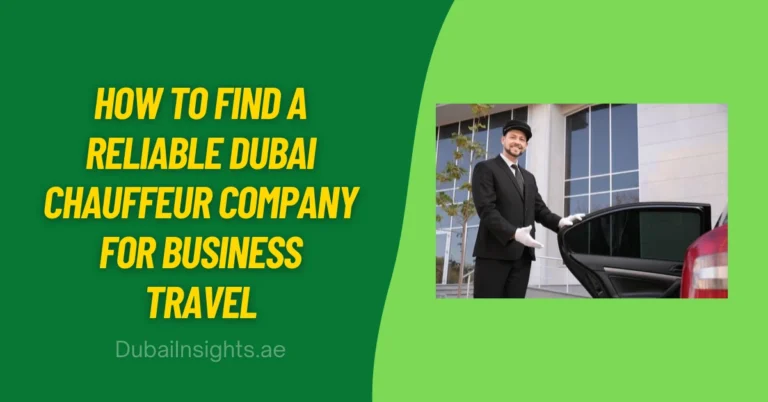 How to Find a Reliable Dubai Chauffeur Company for Business Travel