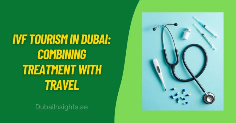 IVF Tourism in Dubai Combining Treatment with Travel