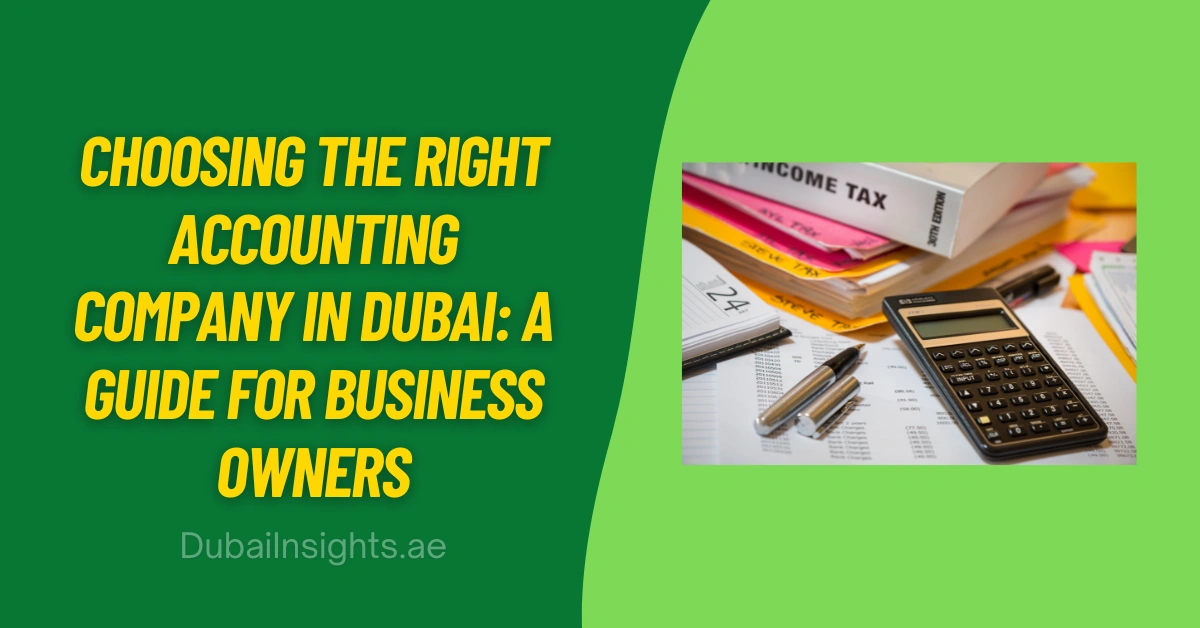 Choosing the Right Accounting Company in Dubai - Top 5 Firms