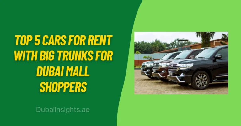 Top 5 Cars for Rent with Big Trunks for Dubai Mall Shoppers