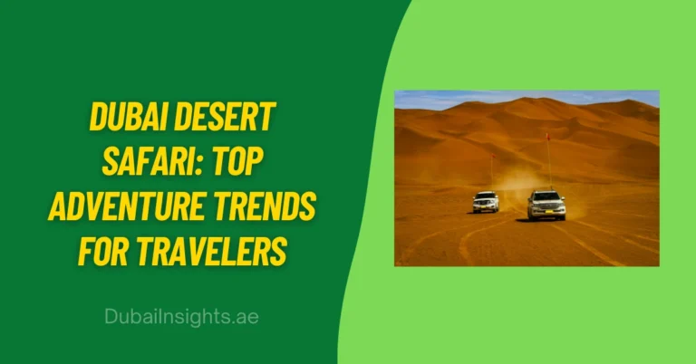 Dubai Desert Safari Top Adventure Trends for Travelers