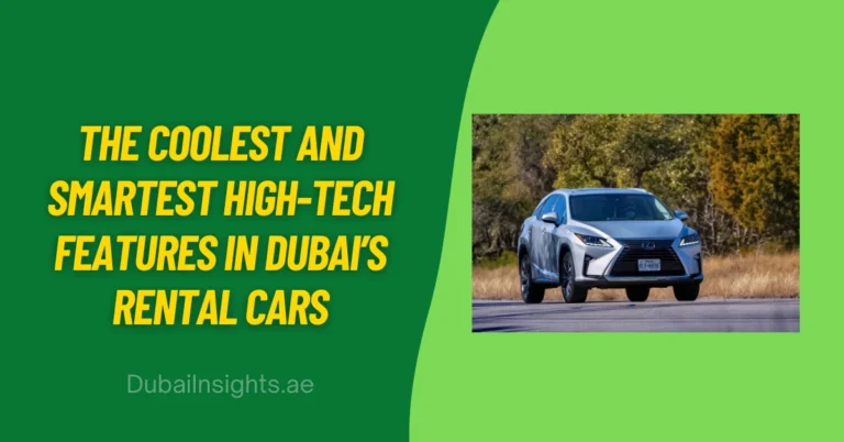 The Coolest and Smartest High-Tech Features in Dubai’s Rental Cars