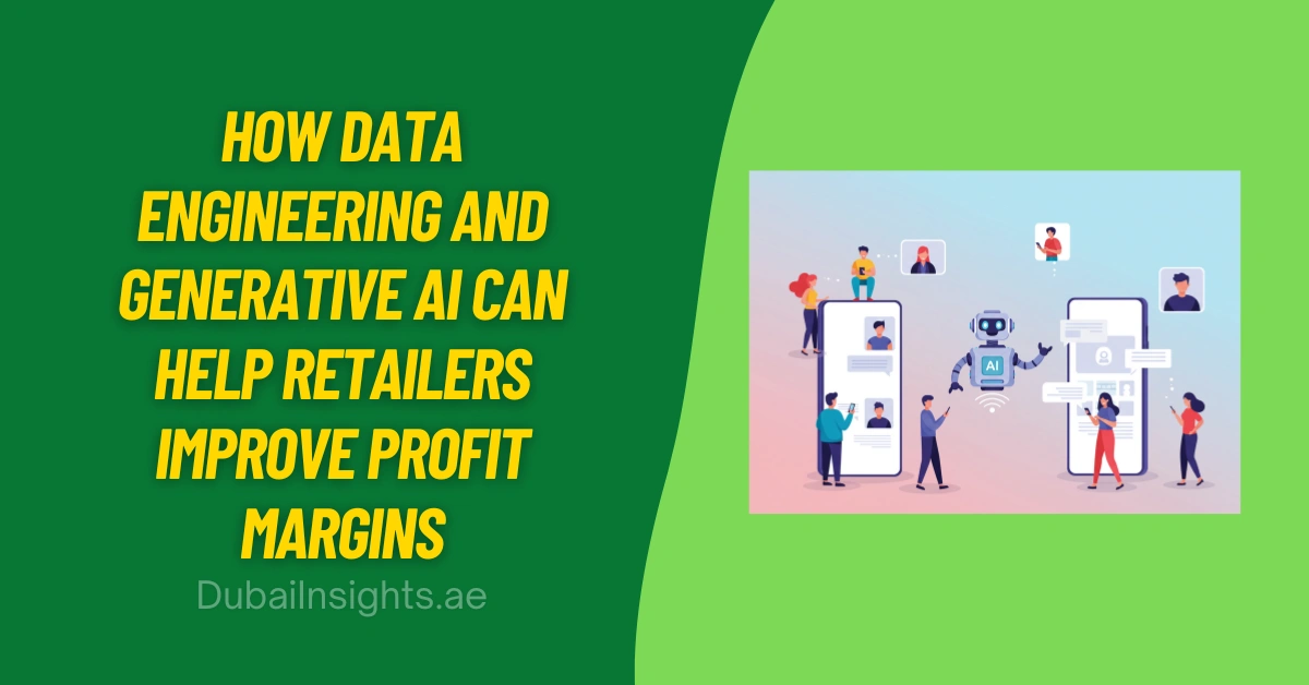 How Data Engineering and Generative AI Help Retail Profit and Loyalty