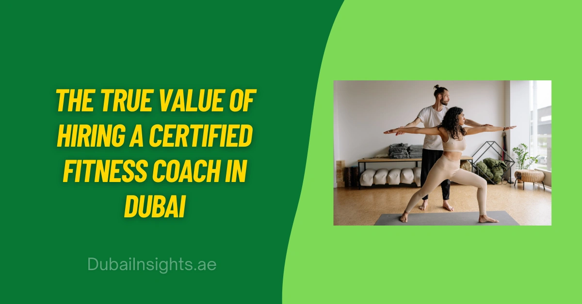 The True Value of Hiring a Certified Fitness Coach in Dubai