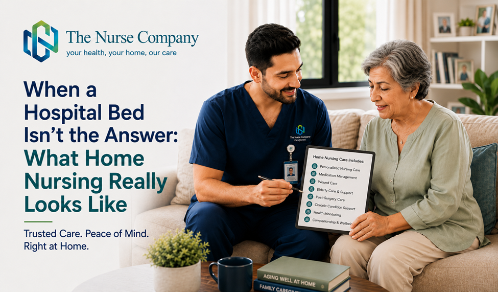 When a Hospital Bed Isn't the Answer: What Home Nursing Really Looks Like
